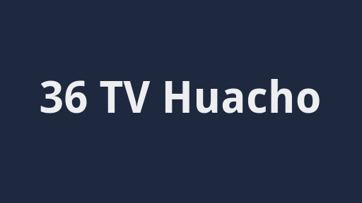 36 TV Huacho