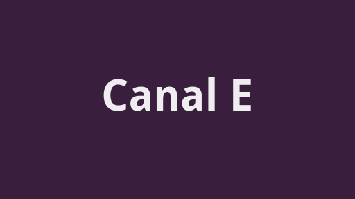 Canal E