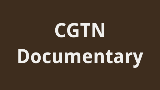 CGTN Documentary