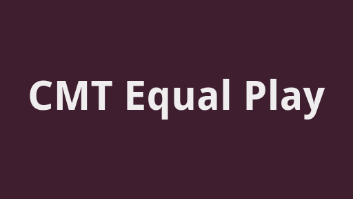 CMT Equal Play