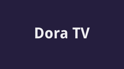 Dora TV