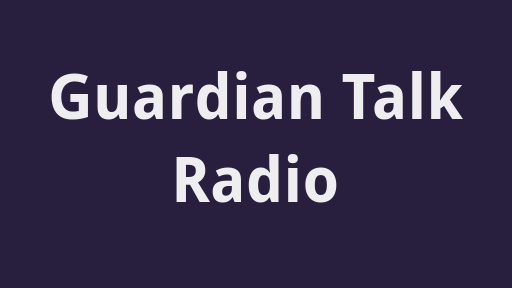 Guardian Talk Radio
