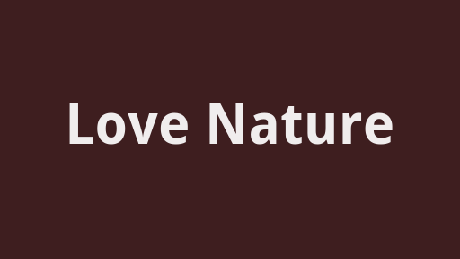 Love Nature
