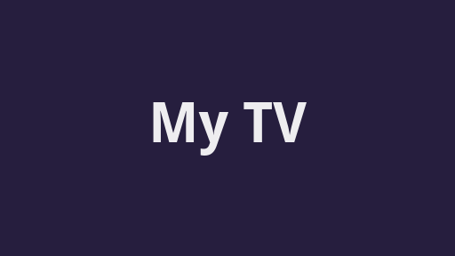 My TV