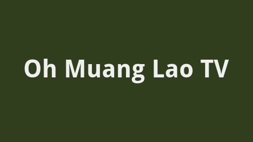 Oh Muang Lao TV