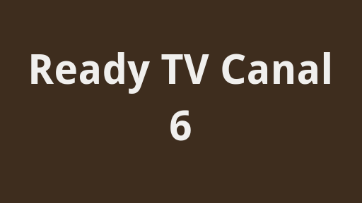 Ready TV Canal 6