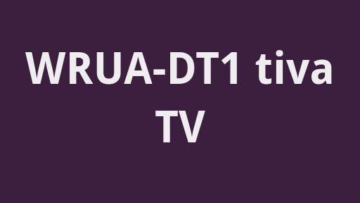 WRUA-DT1 (tiva TV)